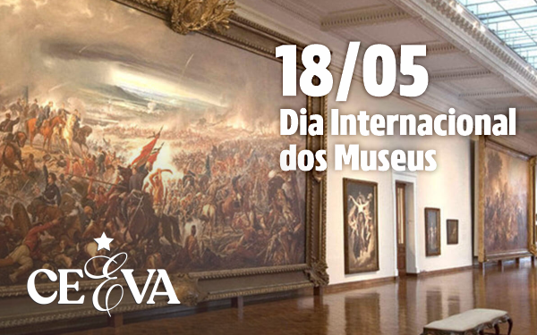 Dica CEEVA – Dia Internacional dos Museus